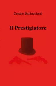 Il Prestigiatore di Cesare Bartoccioni, 2018, Youcanprint