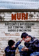 Muri. Racconti e riflessioni sul confine come luogo d’incontro Cirigliano