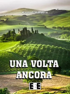 Una volta ancora di Galimberti Paolo, 2017, Eee-edizioni Esordienti