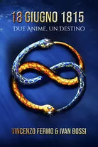 18 Giugno 1815: Due anime, un destino di Vincenzo Fermo, 2021, Indipendently P