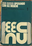 Operando con gli insiemi Vol 1 di Ugo Russo