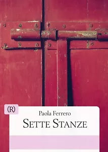 Sette stanze di Paola Ferrero, 2019, Youcanprint