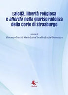 Laicita, liberta religiosa e alterita nella giurisprudenza della Corte di Strasb