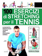 100 esercizi di stretching per il tennis