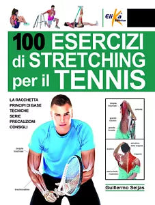 100 esercizi di stretching per il tennis