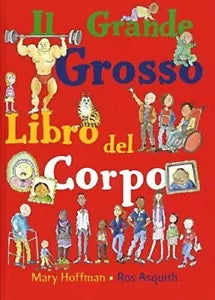Il grande grosso libro del corpo - Mary Hoffman, 2020, Lo Stampatello