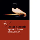 Aprire il fuoco di Luciano Bianciardi