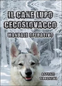 Il cane lupo cecoslovacco di Antonio Terranova, 2015, Youcanprint