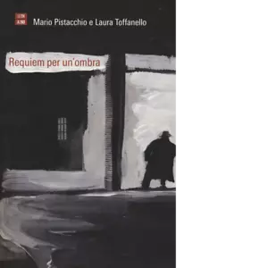 La Requiem per un ombra di Mario Pistacchio