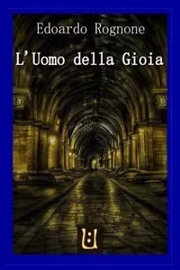 L Uomo della Gioia di Edoardo Rognone