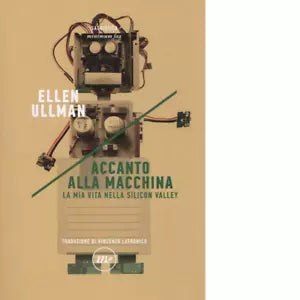 Accanto alla macchina di Ellen Ullman