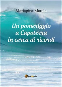 Un pomeriggio a Capoterra in cerca di ricordi di Mariapina Marcia, 2013