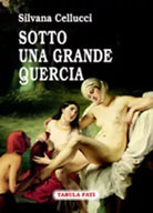 Sotto una grande quercia di Silvana Cellucci, 2005, Tabula Fati