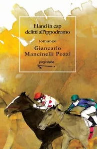Hand in cap Delitti all ippodromo di Giancarlo Mancinelli Pozzi