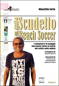 Dallo scudetto al beach soccer I campioni e le spiagge che hanno fatto la stori