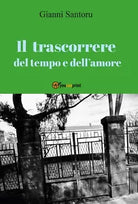 Il trascorrere del tempo e dell’amore di Giovanni Santoru, 2021, Youcanprint