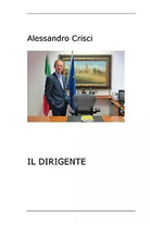Il dirigente di Alessandro Crisci, 2020, Youcanprint