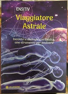 Viaggiatore Astrale Incontri e dialoghi con l aldil Uno strumento per evolver