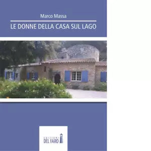 Le donne della casa sul lago di Massa Marco