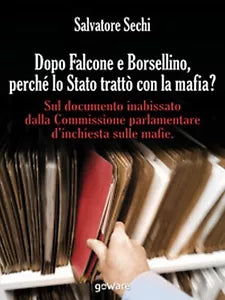 Dopo Falcone e Borsellino, perche lo Stato tratto con la mafia? Sechi, 2017