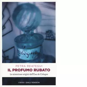 IL PROFUMO RUBATO di PETRA REATEGUI