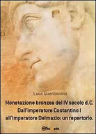 Monetazione bronzea del IV secolo d.C. Dall’imperatore Costantino I
