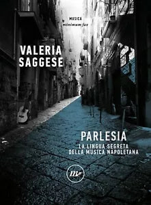 Parlesia La lingua segreta della musica napoletana di Valeria Saggese