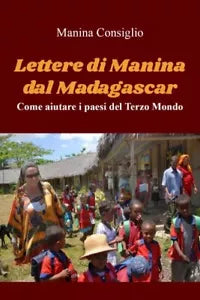 Lettere di Manina dal Madagascar Come aiutare i paesi del Terzo Mondo di Mani