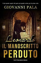 Leonardo Il Manoscritto Perduto di Giovanni Pala