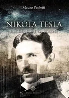 Nikola Tesla. Il creatore di sogni di Paoletti Mauro, 2017, Enigma