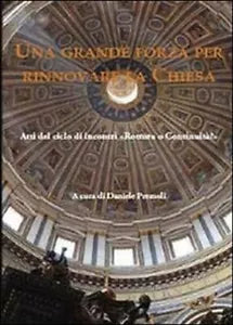 Una grande forza per rinnovare la Chiesa - Aa. Vv., 2013, Daniele Premoli