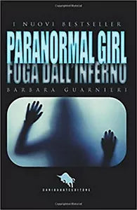 Paranormal girl. Fuga dall’inferno di Barbara Guarnieri, 2019, How2