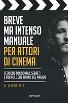 Breve ma inteso Manuale per Attori di Cinema