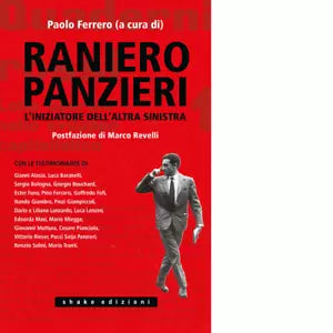 Raniero Panzieri L iniziatore dell altra sinistra di P Ferrero