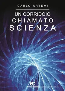 Un corridoio chiamato scienza di Carlo Artemi