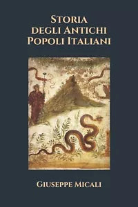 Storia Degli Antichi Popoli Italiani di Giuseppe Micali 2020 Independently P
