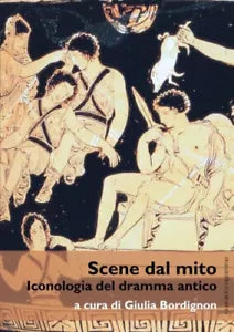 Scene dal mito Iconologia del dramma antico