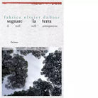 SOGNARE LA TERRA di Dubosc Fabrice Olivier