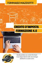 CREDITO D’IMPOSTA FORMAZIONE 4.0 di Tommaso Mazziotti, 2021, Youcanprint