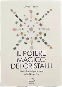 Il potere magico dei cristalli Alleati preziosi per entrare nella nuova era d