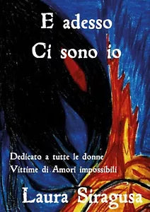 E adesso ci sono io di Laura Siragusa, 2019, Youcanprint