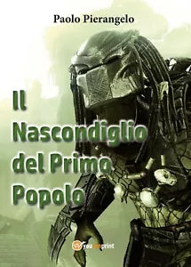 Il nascondiglio del primo popolo di Paolo Pierangelo, 2017, Youcanprint