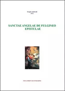 Sanctae Angelae De Fulgineo epistule di Sergio Andreoli
