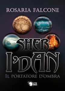Sher i’Dan - Il portatore d’ombra di Rosaria Falcone, 2019, Lettere Animate