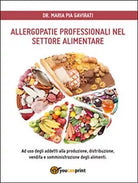 Allergopatie professionali nel settore alimentare di M. Pia Gavirati, 2016