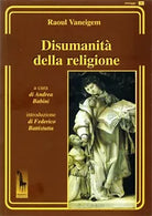 Disumanita della religione di Raoul Vaneigem, 2016, Massari Editore