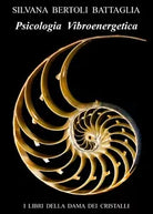 Psicologia vibroenergetica di Silvana Bertoli Battaglia, 2020, Youcanprint