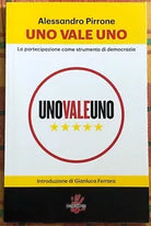 Uno vale uno La partecipazione come strumento di democrazia di Alessandro Pirr