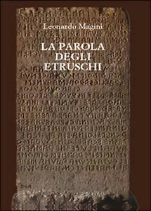 La parola degli etruschi di Leonardo Magini, 2014, Youcanprint