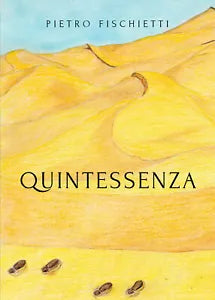 Quintessenza di Pietro Fischietti, 2020, Youcanprint